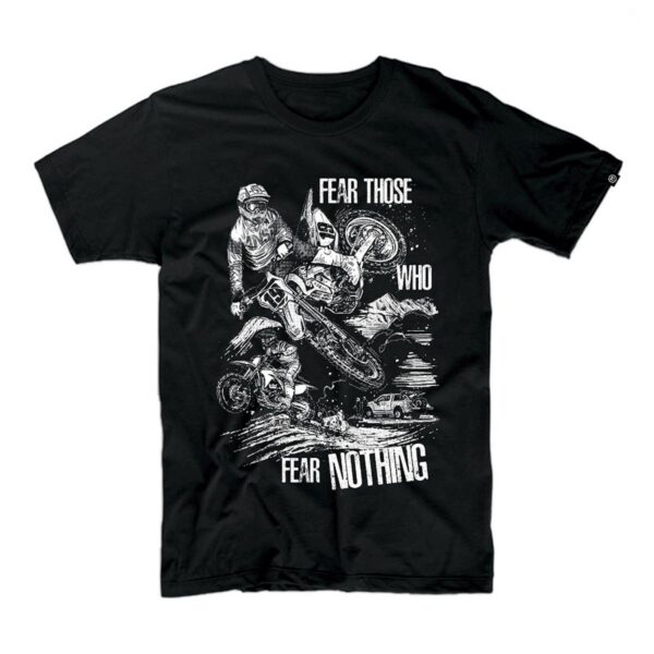 Fear those who fear nothing T-Shirt