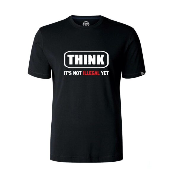 Think it’s not illegal yet T-Shirt