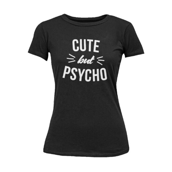 Cute but psycho T-Shirt