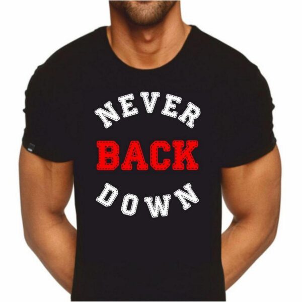 Never back down T-Shirt